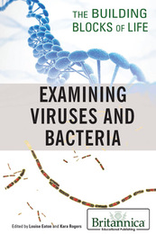 Examining Viruses and Bacteria, ed. , v. 