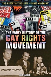 The Early History of the Gay Rights Movement, ed. , v. 