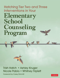 Hatching Tier Two and Three Interventions in Your Elementary School Counseling Program, ed. , v. 