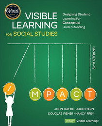 Visible Learning for Social Studies, Grades K-12, ed. , v. 