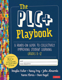 The PLC+ Playbook, Grades K-12, ed. , v. 