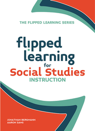 Flipped Learning for Social Studies, ed. , v. 