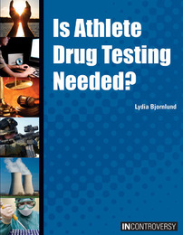 Is Athlete Drug Testing Needed?, ed. , v. 