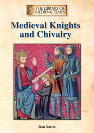 Medieval Knights and Chivalry, ed. , v. 