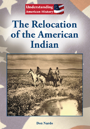 The Relocation of the American Indian, ed. , v. 