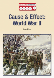 Cause & Effect: World War II, ed. , v. 