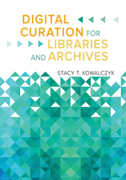 Digital Curation for Libraries and Archives, ed. , v. 