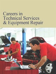 Careers in Technical Services & Equipment Repair, ed. , v. 