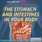 The Stomach and Intestines in Your Body, ed. , v. 