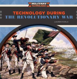 Technology During the Revolutionary War, ed. , v. 