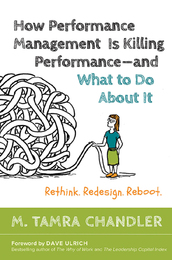 How Performance Management Is Killing Performance--and What to Do About It, ed. , v. 