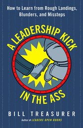 A Leadership Kick in the Ass, ed. , v. 