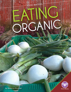 Eating Organic, ed. , v. 