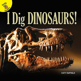 I Dig Dinosaurs, ed. , v. 