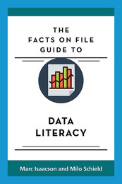The Facts On File Guide to Data Literacy, ed. , v. 