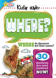 WHERE Do Dinosaurs Get Their Names?, ed. , v. 
