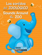 Los sonidos del zoológico (Sounds Around the Zoo), ed. , v. 