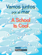 Vamos juntos por el mar (A School Is Cool), ed. , v. 