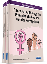 Research Anthology on Feminist Studies and Gender Perceptions, ed. , v. 