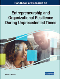 Handbook of Research on Entrepreneurship and Organizational Resilience During Unprecedented Times, ed. , v. 