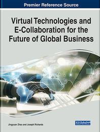 Virtual Technologies and E-Collaboration for the Future of Global Business, ed. , v. 