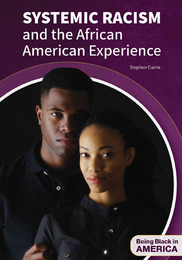 Systemic Racism and the African American Experience, ed. , v. 