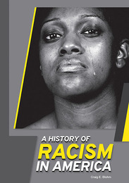 A History of Racism in America, ed. , v. 