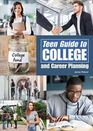 Teen Guide to College and Career Planning, ed. , v. 