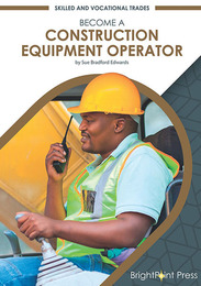 Become a Construction Equipment Operator, ed. , v. 