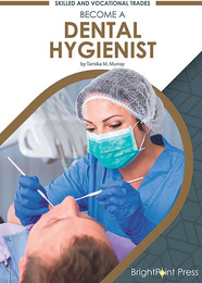 Become a Dental Hygienist, ed. , v. 