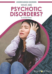 What Are Psychotic Disorders?, ed. , v. 