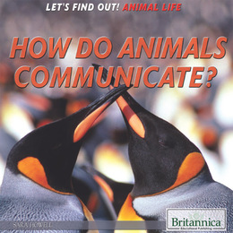 How Do Animals Communicate?, ed. , v. 