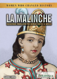 La Malinche: Indigenous Translator for Hernán Cortés in Mexico, ed. , v. 