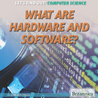 What Are Hardware and Software?