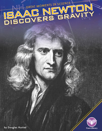 Isaac Newton Discovers Gravity, ed. , v. 