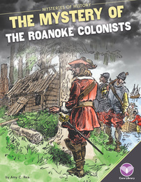 The Mystery of the Roanoke Colonists, ed. , v. 