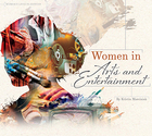 Women in Arts and Entertainment, ed. , v. 