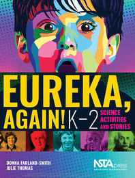 Eureka, Again! K-2 Science Activities and Stories, ed. , v. 