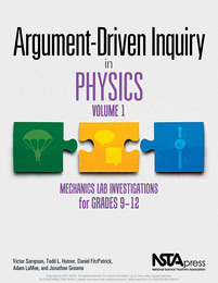 Argument-Driven Inquiry in Physics, Volume 1: Mechanics Lab Investigations for Grades 9-12, ed. , v. 