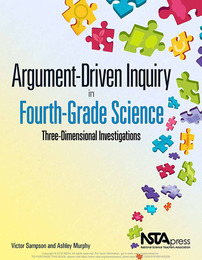 Argument-Driven Inquiry in Fourth-Grade Science, ed. , v. 