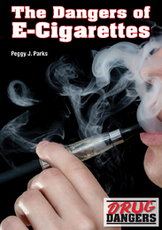 The Dangers of E-Cigarettes, ed. , v. 