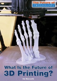 What is the Future of 3D Printing?, ed. , v. 