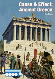 Cause & Effect: Ancient Greece, ed. , v. 