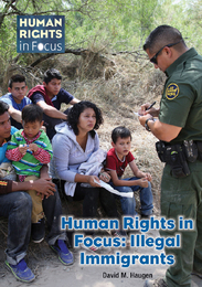 Human Rights in Focus: Illegal Immigrants, ed. , v. 
