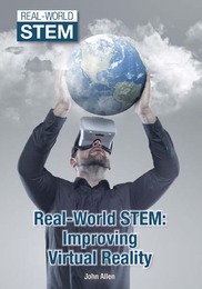 Real-World STEM: Improving Virtual Reality, ed. , v. 