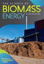 The Science of Biomass Energy, ed. , v. 