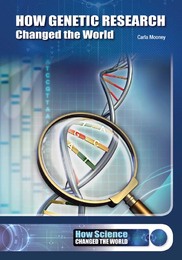 How Genetic Research Changed the World, ed. , v. 