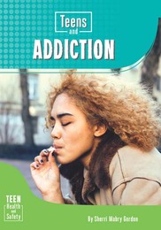 Teens and Addiction, ed. , v. 