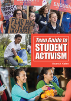 Teen Guide to Student Activism, ed. , v. 