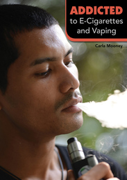 Addicted to E-Cigarettes and Vaping, ed. , v. 